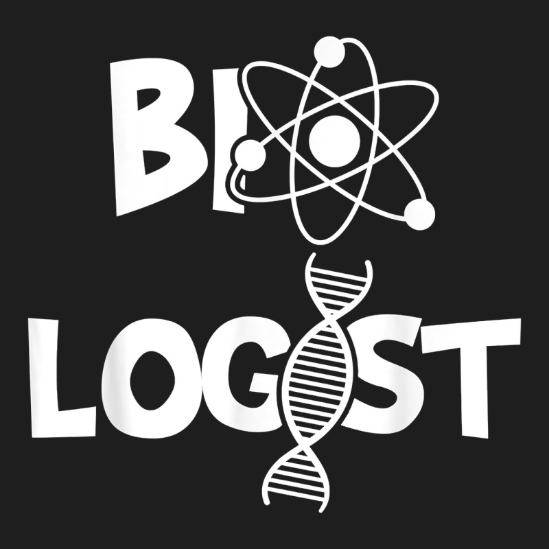 Biologist   Funny Biology Student Cell Science Chemistry Dna T Shirt Classic Tee by linhVisuals | Teevron