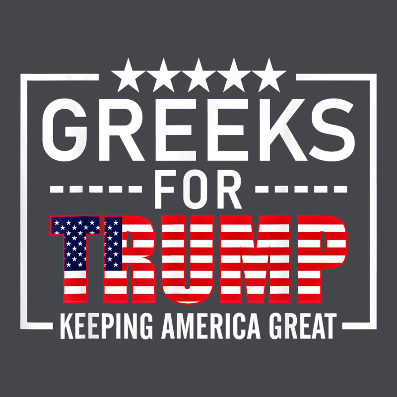 Greeks For Trump Conservative Gift Trump 2020 Re Election T Shirt Classic Tee by linhVisuals | Teevron