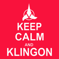 Keep Calm And Klingon Classic Tee | Teevron