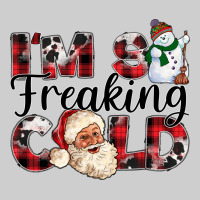 Im So Freaking Cold Premium Tee | Teevron
