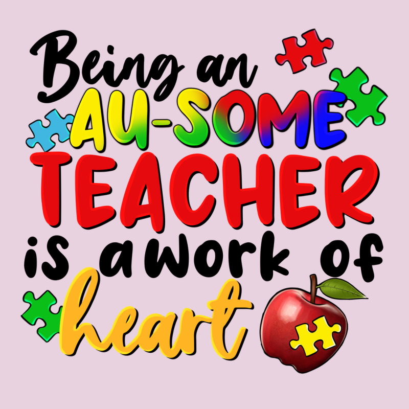 Being An Au Some Teacher Is A Work Of The Heart Classic Tee by FaDigitalArtStudio | Teevron