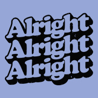 Alright Alright Alright Classic Tee | Teevron