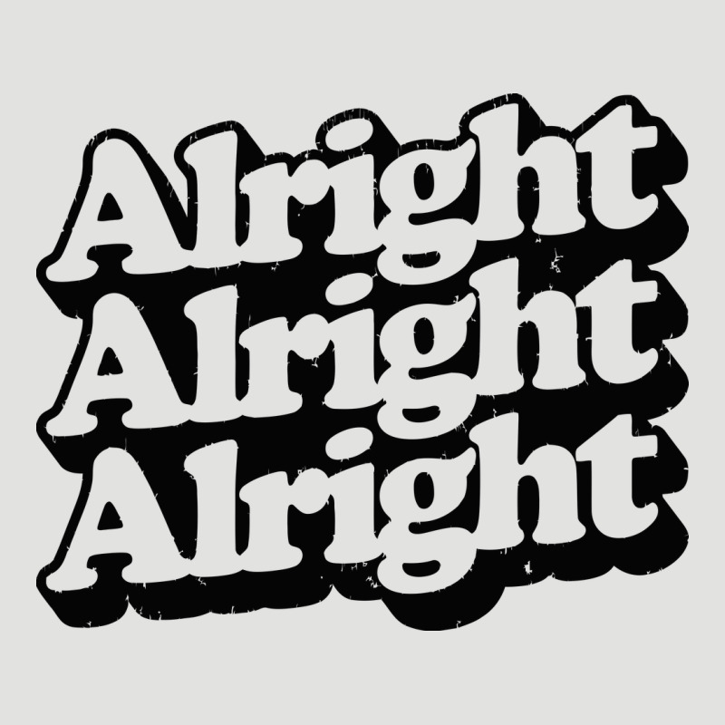 Alright Alright Alright Classic Tee by baoMotion | Teevron