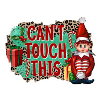 Christmas Can't Touch This Elf | Teevron