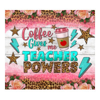 coffee gives me teacher powers tumbler | Teevron