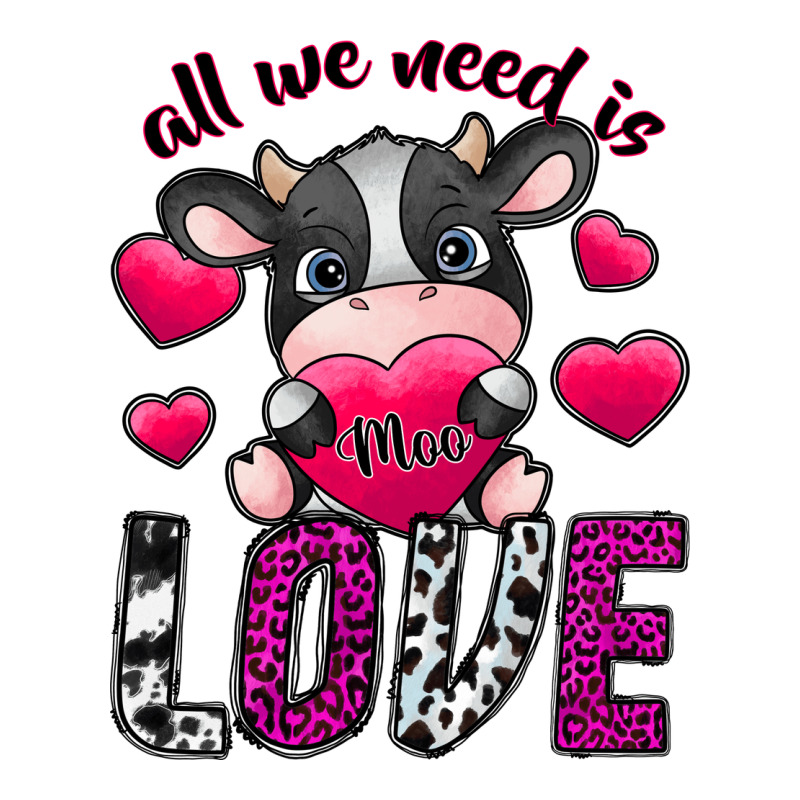 All We Need İs Moo Love Ladies Tee by SublimationCraftShop | Teevron