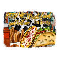 feed me street food and tell me im pretty | Teevron