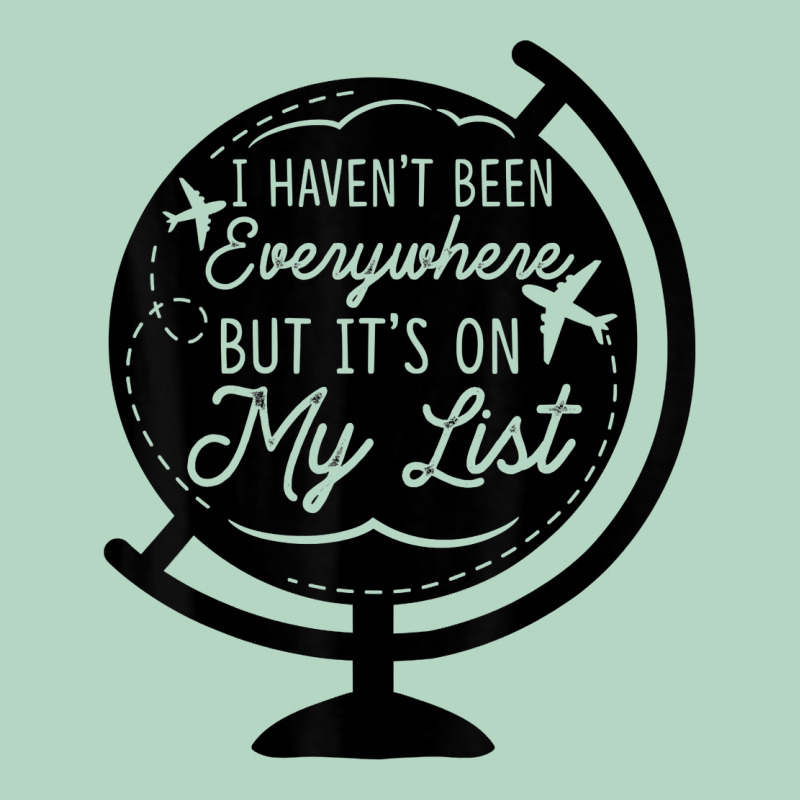 I Haven't Been Everywhere But It's On My List Travel T Shirt Classic Tee by baoMotion | Teevron