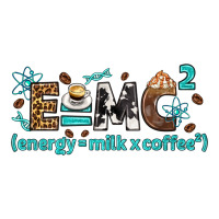 e=mc2 energy milk coffee bbs | Teevron