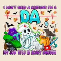 I Don't Need A Costume Im A Da My Job Title Is Sca Premium Tee | Teevron