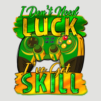 I Don't Need Luck I've Got Skill St. Patricks Day Classic Tee | Teevron