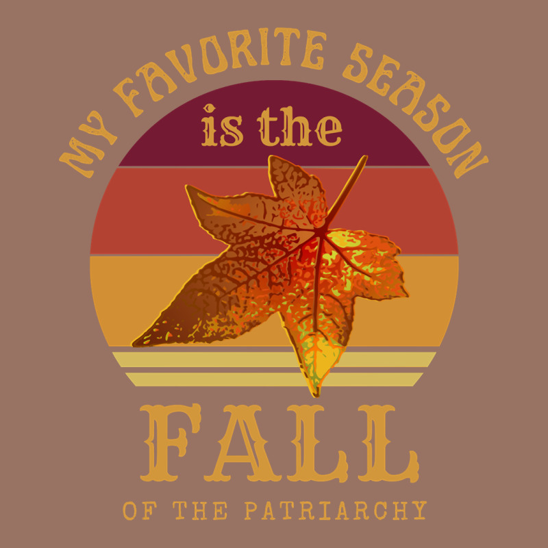 Feminist My Favorite Season Is Fall Patriarchy Retro Vintage Long Slee Premium Hoodie by DesignPulse | Teevron