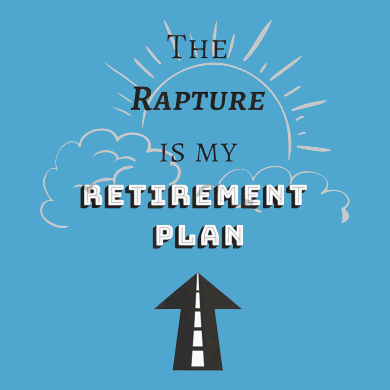 The Rapture Is My Retirement Plan Bible Heaven Jesus Premium Hoodie by PixelWave | Teevron