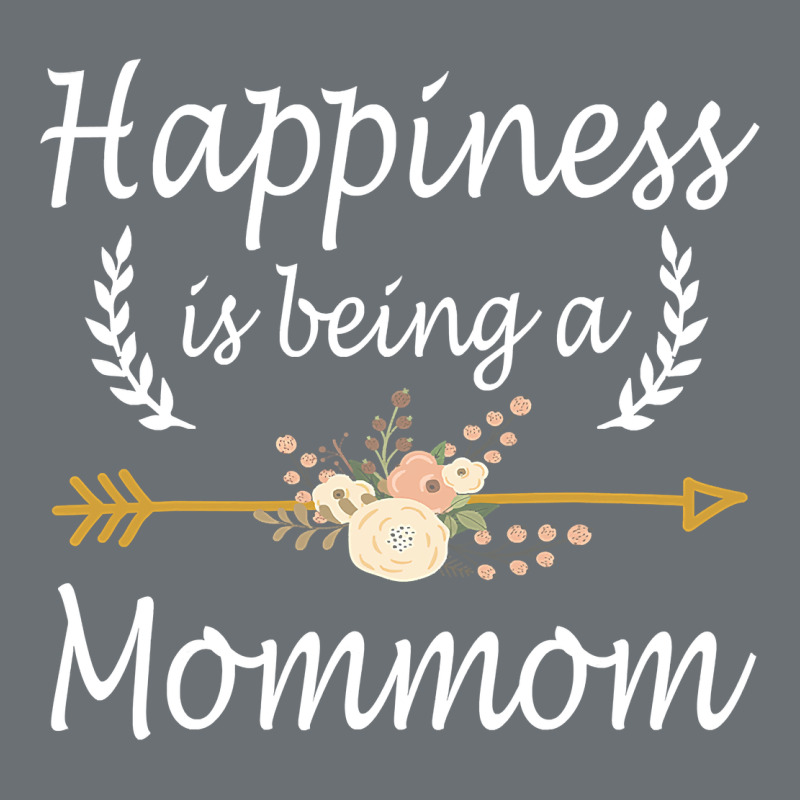 Happiness Is Being A Mommom  Cute Mothers Day Gifts Premium Hoodie by PixelWave | Teevron