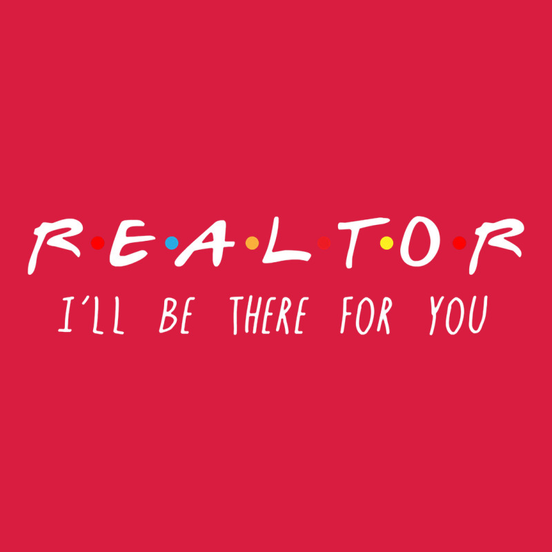 Realtor I'll Be There For You Long Sleeve Premium Hoodie by PixelWave | Teevron