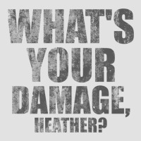 What's Your Damage, Heather   Heathers Premium Hoodie | Teevron