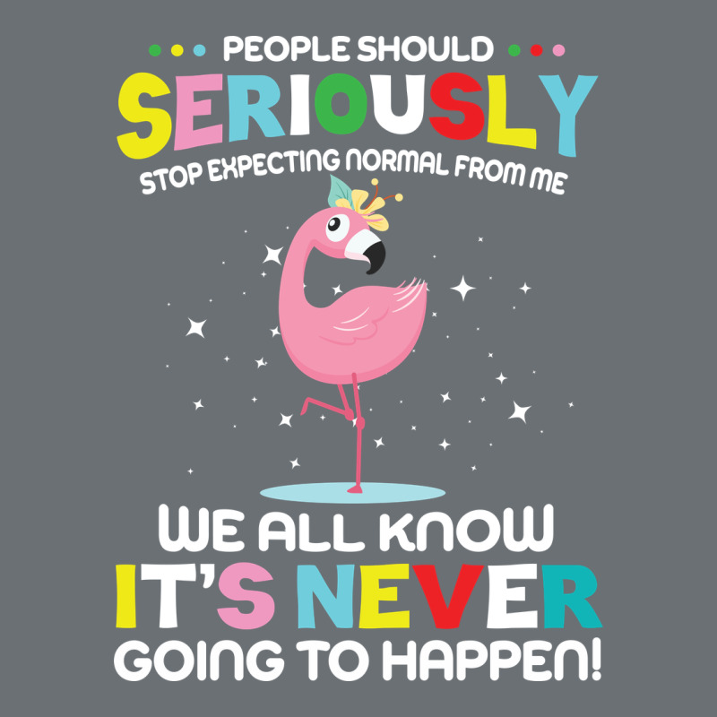 People Should Seriously Stop Expecting Normal From Me Premium Hoodie by Craftify | Teevron