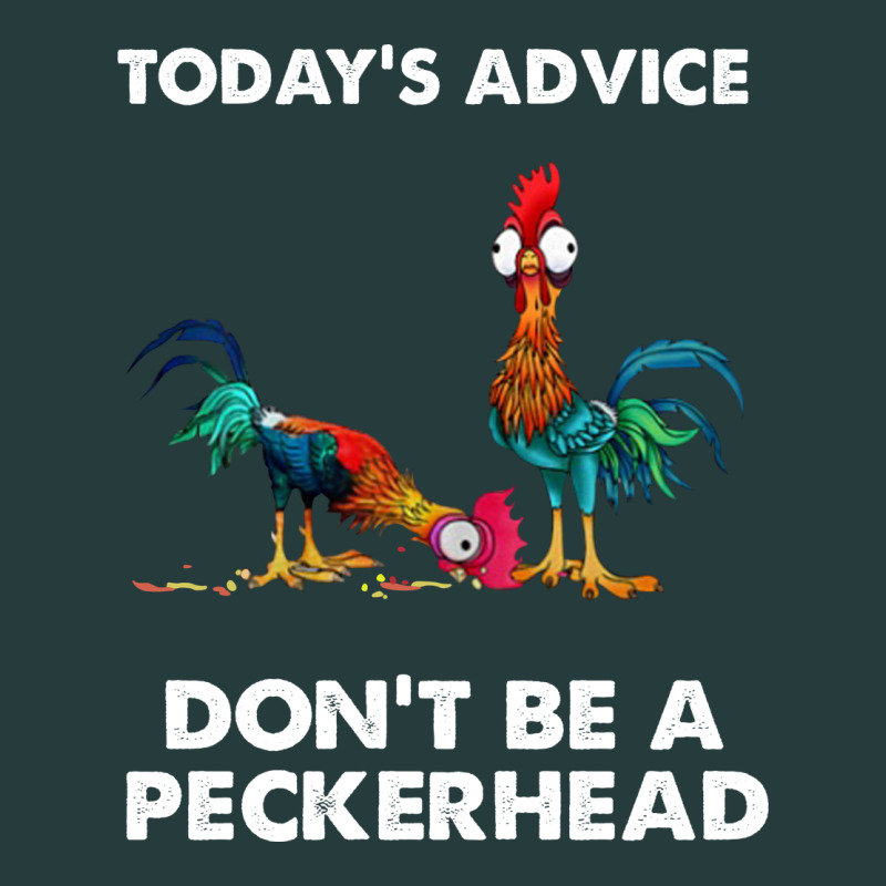 Hei Hei Today's Advice Don't Be A Peckerhead Premium Hoodie by ArtChic | Teevron