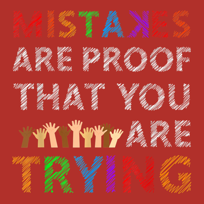 Mistakes Are Proof That You Are Trying Teacher Inspirational T Shirt Premium Hoodie by StudioElite | Teevron
