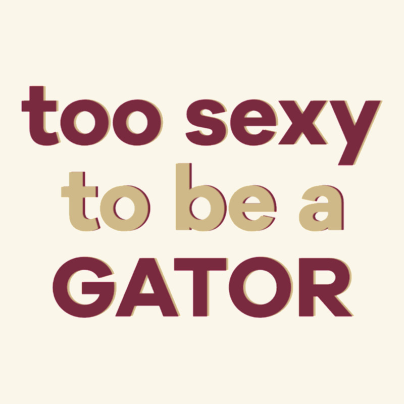 Too Sexy To Be A Gator Premium Hoodie by PixelFlow | Teevron