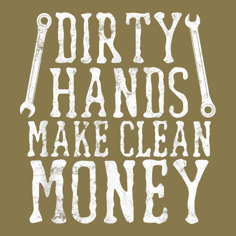 Dirty Hands Make Clean Money T Shirt Wrench Mechanic Gift Premium Hoodie by PixelFlow | Teevron