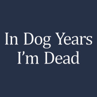 In Dog Years I'm Dead Premium Hoodie | Teevron