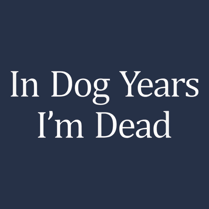 In Dog Years I'm Dead Premium Hoodie by PixelFlow | Teevron