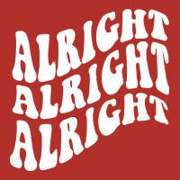 Alright Alright Alright Premium Hoodie | Teevron