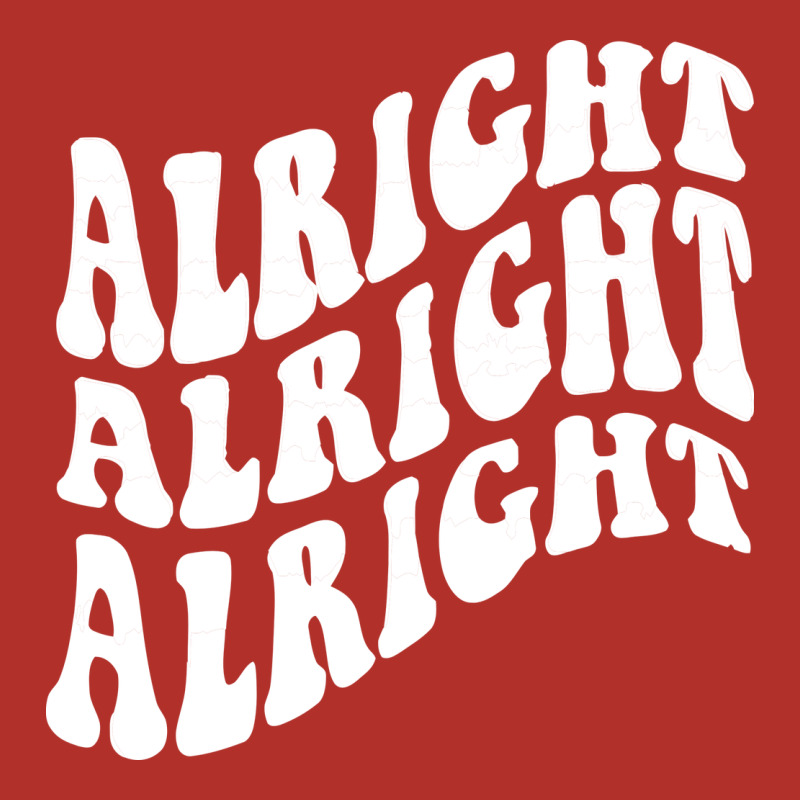 Alright Alright Alright Premium Hoodie by ArtMosaic | Teevron