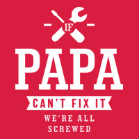 If Papa Can't Fix It We're All Screwed - Fathers Day Premium Hoodie | Teevron