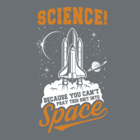 Science: Because You Can't Pray This Shit Into Space Premium Hoodie | Teevron