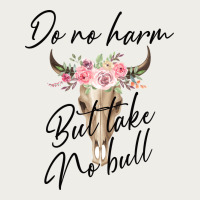 Do No Harm But Take No Bull Zipper Hoodie | Teevron