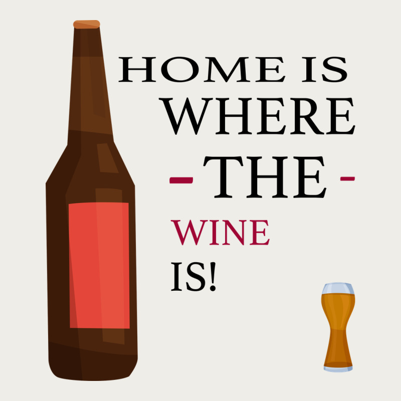 Home Is Where The Wine Is Zipper Hoodie by Bettercallsaul | Teevron