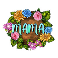 Mama Mother's Day | Teevron