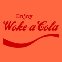 Enjoy Woke A Cola Premium Hoodie | Teevron