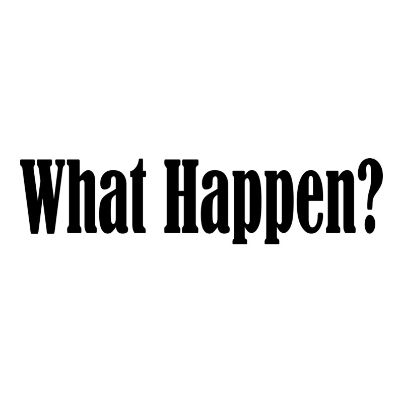 What Happen Premium Hoodie by artisFamous | Teevron