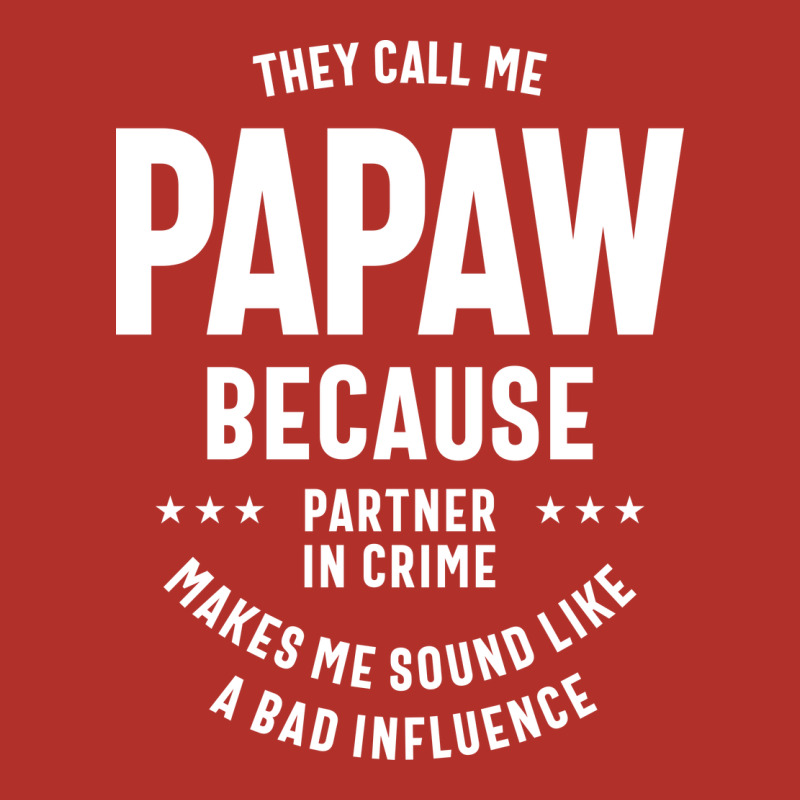 Mens They Call Me Papaw Because Partner In Crime - Dad & Grandpa Birth Premium Hoodie by artisFamous | Teevron