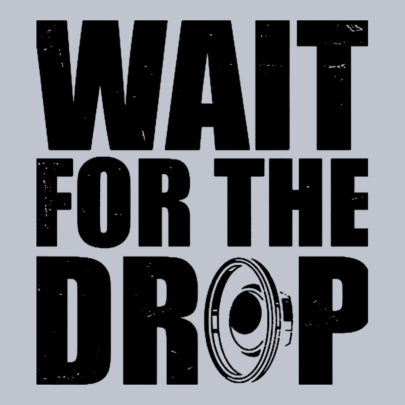 Wait For The Drop I Dubstep Bass Subwoofer Dance Music Premium Hoodie by artisFamous | Teevron