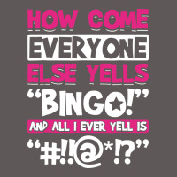 How Come Everyone Else Yells Bingo Funny Premium Hoodie | Teevron
