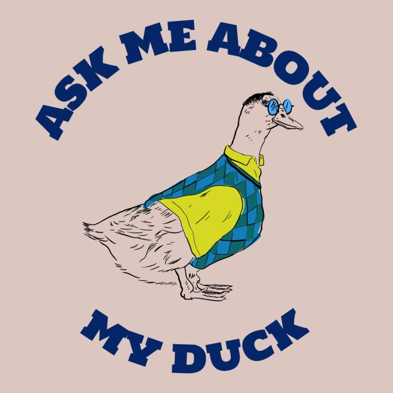 Ask Me About My Duck Premium Hoodie by artisFamous | Teevron