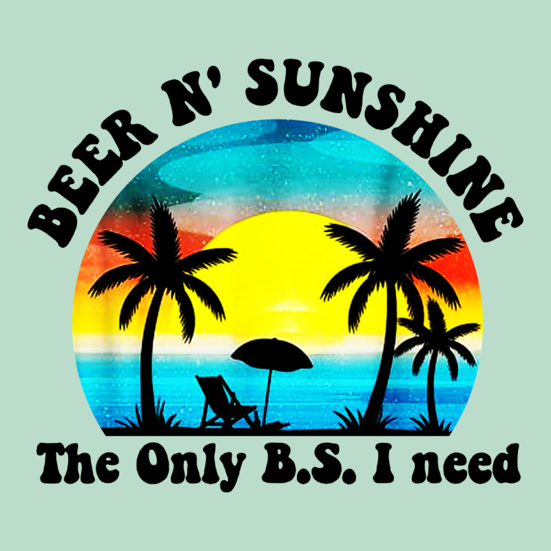 Beer N' Sunshine The Only B.s. I Need Premium Hoodie by artisFamous | Teevron