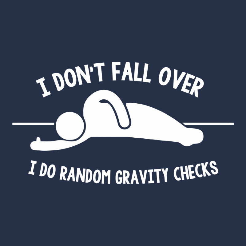 I Don't Fall Over I Do Random Gravity Checks Premium Hoodie by artisFamous | Teevron