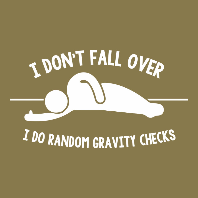 I Don't Fall Over I Do Random Gravity Checks Premium Hoodie by artisFamous | Teevron