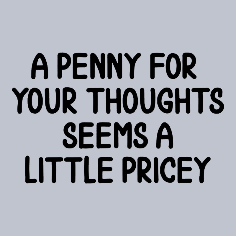 Funny, Penny For Your Thoughts Premium Hoodie by artisFamous | Teevron