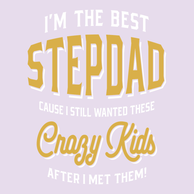 I'm The Best Stepdad | Father's Day Premium Hoodie by artisFamous | Teevron