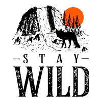 stay wild illustration with mountain | Teevron
