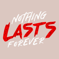 Nothing Lasts Forever Premium Hoodie | Teevron