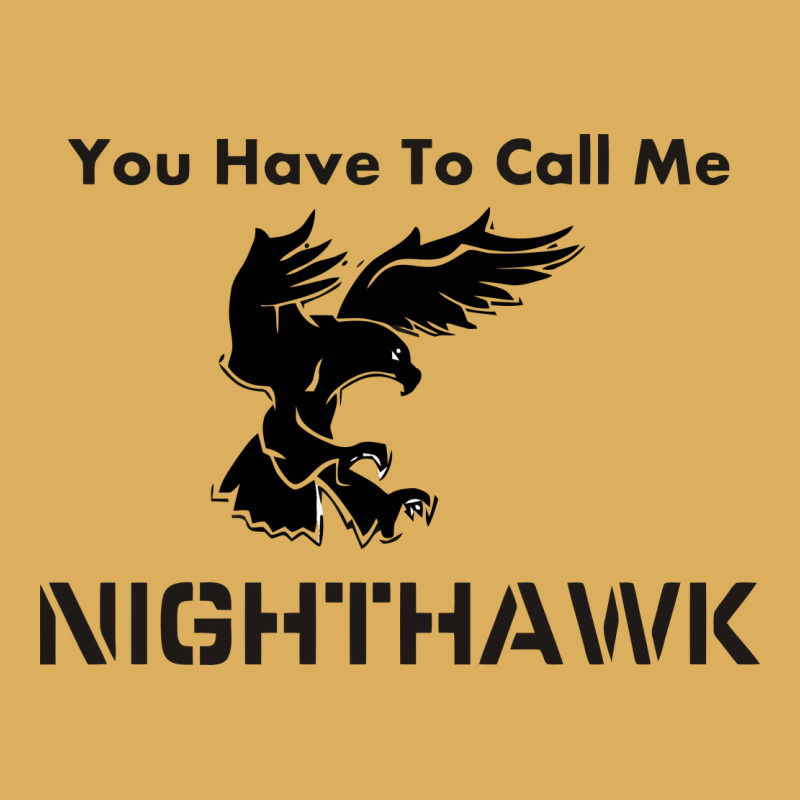You Have Call Me Nighthawk Premium Hoodie by artisFamous | Teevron