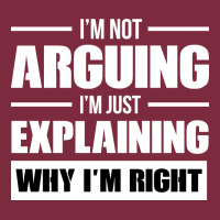 I'm Not Arguing I'm Just Explaining Why I'm Right Funny Premium Hoodie | Teevron