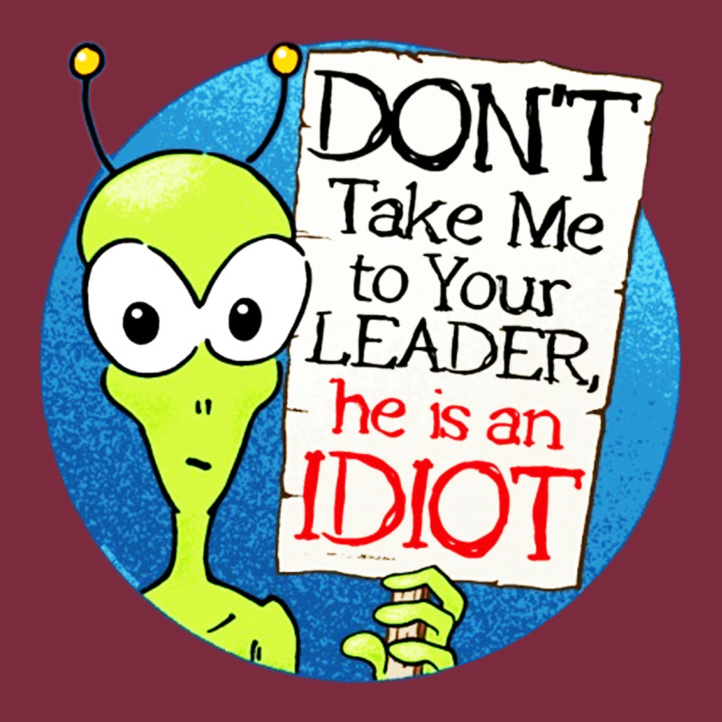 Dont Take Me To Your Leader Premium Hoodie by artisFamous | Teevron